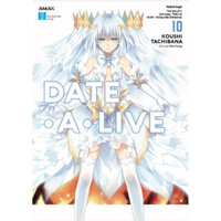 Sách Date A Live - Tập 10 - Tobiichi Angel - Bản Quyền