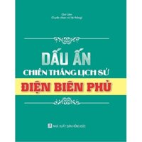 Sách - Dấu Ấn Chiến Thắng Lịch Sử Điện Biên Phủ