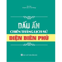 Sách Dấu Ấn Chiến Thắng Lịch Sử Điện Biên Phủ