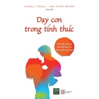 Sách - Dạy Con Trong Tỉnh Thức - Daniel Siegel & Tina Payne Bryson - 1980 Books