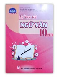 Sách - Để học tốt Ngữ Văn 10 - tập 1  Chân trời sáng tạo