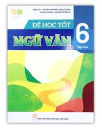 Sách - để học tốt ngữ văn 6 tập 2  kết nối tri thức