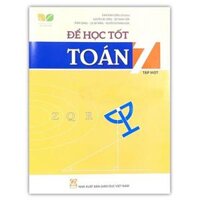 Sách - Để học tốt Toán lớp 7 tập 1  Kết nối tri thức với cuộc sống