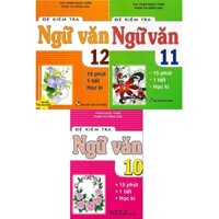 Sách - Đề kiểm tra ngữ văn 10 , 11 , 12