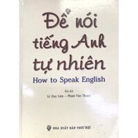 Sách - Để nói tiếng Anh tự nhiên