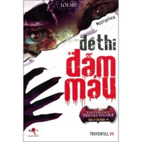 Sách - Đề Thi Đẫm Máu - Tác giả: Lôi Mễ (nguyetlinhbook)