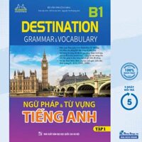 Sách – Destination B1 - Ngữ Pháp Và Từ Vựng Tiếng Anh - Tập 1 - Bùi Văn Vinh - (MT) – Newshop