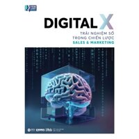 Sách - Digital X - Trải Nghiệm Số Trong Chiến Lược Sales & Marketing