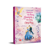 Sách Đinh Tị - Illustrated Classics - Chuyện kể về các chàng hoàng tử và các nàng công chúa
