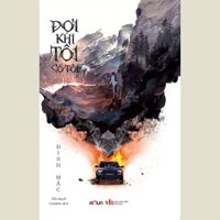 Sách - Đợi khi tôi có tội - Đinh Mặc - Trọn bộ 3 tập