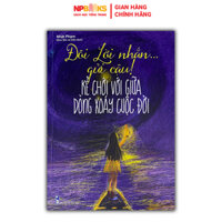 Sách Đôi lời nhắn gửi cậu kẻ chới với giữa dòng xoáy cuộc đời