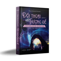 Sách - Đối Thoại Với Thượng Đế - Neale Donald Walsch - Thức Tỉnh Giống Loài