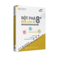 Sách - Đột phá 8+ kì thi THPT quốc gia môn Lịch sử (bản 2018)