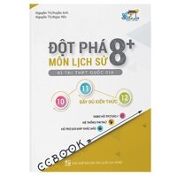 Sách - Đột Phá 8+ Môn Lịch Sử Thi THPT Quốc Gia