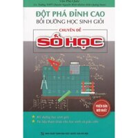 Sách - Đột Phá Đỉnh Cao Bổi Dưỡng Học Sinh Giỏi Chuyên Đề Số Học (Phiên Bản Mới Nhất)