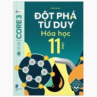 Sách - Đột phá tư duy Hoá học 11 - Dùng chung cho các bộ SGK