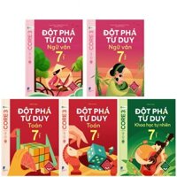 Sách Đột Phá Tư Duy Lớp 7 - Trọn Bộ Các Môn Toán, Văn, KHTN - Bản Quyền