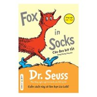 Sách-Dr.Seuss-Fox in socks-Cáo đeo bít tất (song ngữ Anh-Việt)