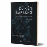 Sách - Dữ kiện lấp lửng – Asa Wikforss - Book Hunter