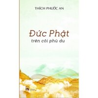 Sách - Đức Phật Trên Cõi Phù Du - Thích Phước An