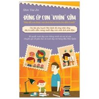 Sách - Đừng Ép Con Khôn Sớm - Shin Yee Jin - Alphabooks