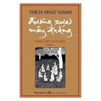 Sách Đường Xưa Mây Trắng - Theo Gót Chân Bụt - Thích Nhất Hạnh