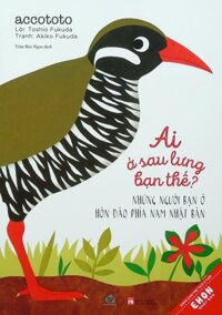 Sách Ehon Ai ở sau lưng bạn thế - Những Người Bạn Ở Hòn Đảo Phía Nam Nhật Bản Tái bản 2021