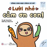 Sách Ehon Cùng Con Học Cách Ứng Xử - Lười Nhỏ, Cảm Ơn Con