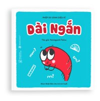 Sách Ehon Nhật Bản- Bộ sách Phép So Sánh Diệu Kỳ dành cho bé từ 2-6 tuổi-Bộ ehon giúp bé làm quen với các phép so sánh cơ bản. Bee Books - Dài ngắn