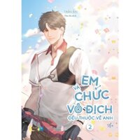 SÁCH: EM VÀ CHỨC VÔ ĐỊCH ĐỀU THUỘC VỀ ANH – TẬP 2 - AZB