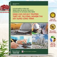 Sách Giải Đáp Những Vướng Mắc Trong Công Tác Quản Lý Dự Án và Chi Phí Đầu Tư Xây Dựng Công Trình Dành cho chỉ huy trưởng thiết kế thi công nghiệm thu xây dựng công trình - V2212D