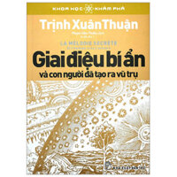 Sách Giai Điệu Bí Ẩn Và Con Người Đã Tạo Ra Vũ Trụ