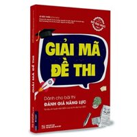 Sách - Giải mã đề thi Dành cho bài thi Đánh giá năng lực ĐHQGHN - Tài liệu Ôn luyện đạt điểm cao kỳ thi Đại học