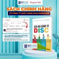 Sách Giải Mã Hành Vi Disc: Bạn Thuộc Kiểu Lãnh Đạo Nào Trong 8 Nhóm Hành Vi - Kinh Tế Kinh Doanh Bizbooks