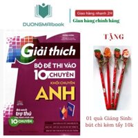 Sách - Giải thích bộ đề thi vào 10 chuyên - Khối chuyên Anh (tặng 3 tờ giấy thi khổ A3)