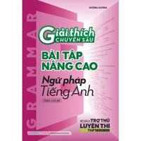 Sách - Giải thích chuyên sâu bài tập nâng cao Ngữ pháp Tiếng anh - Megabook