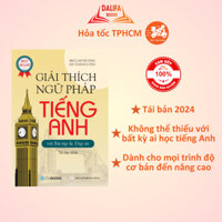 Sách - Giải Thích Ngữ Pháp Tiếng Anh - Mai Lan Hương (Tái bản 2024)