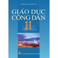 SÁCH GIÁO DỤC CÔNG DÂN - LỚP 11