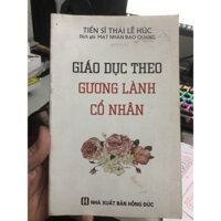 Sách - Giáo Dục Theo Gương Lành Cổ Nhân