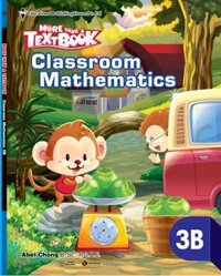 Sách Giáo Khoa Toán Singapore Lớp 3 - Classroom Mathematics 3B - More Than A Textbook