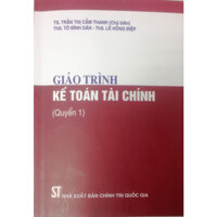 Sách - Giáo Trình Kế Toán Tài Chính Quyển 1 NXB Chính Trị Quốc Gia Sự Thật