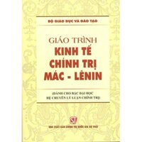 Sách Giáo trình Kinh tế chính trị Mác – Lênin (Dành cho bậc đại học HỆ CHUYÊN lý luận chính trị)