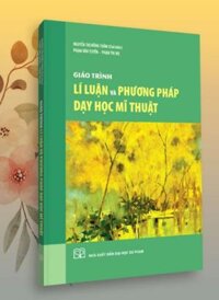 Sách - Giáo trình Lí luận và Phương pháp dạy học Mĩ thuật