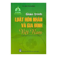 Sách - Giáo Trình Luật Hôn Nhân Và Gia Đình Việt Nam Dùng Trong Các Trường Đại Học Chuyên Ngành Luật DN