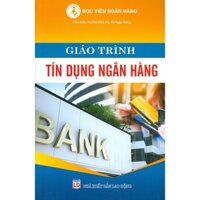 Sách - Giáo Trình Tín Dụng Ngân Hàng (Tái Bản 2022 Có Chỉnh Sửa - Tô Ngọc Hưng)