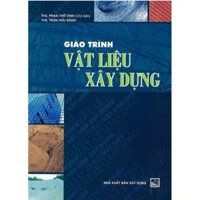 Sách - Giáo Trình Vật Liệu Xây Dựng - NXB Xây Dựng - MD2