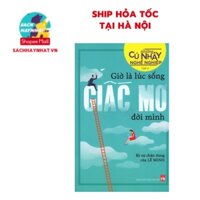 Sách - Giờ Là Lúc Sống Giấc Mơ Đời Mình - NXB Phụ Nữ Việt Nam