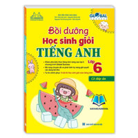 Sách - GLOBAL SUCCESS Bồi dưỡng học sinh giỏi Tiếng Anh lớp 6 ( có đáp án)
