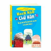 Sách Hack Não Chữ Hán Tiếng Trung - Siêu ghi nhớ chữ Hán theo bộ thủ, mẹo nhớ và âm thanh tương tự