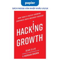 Sách - Hacking Growth: How Today's Fastest-Growing Companies Drive Breakout Success